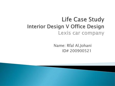 Life Case Study Interior Design V Office Design Lexis car company