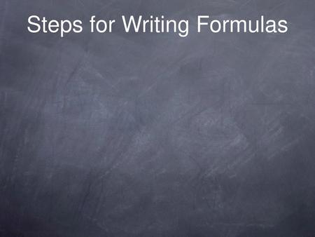 Steps for Writing Formulas