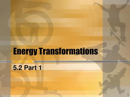 Energy Transformations