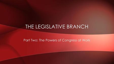 The legislative branch