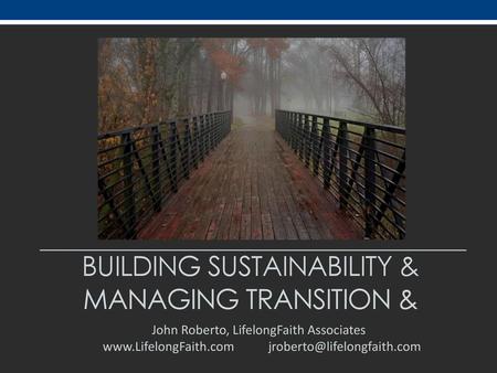 Building sustainability & Managing transition &