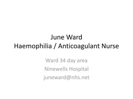 June Ward Haemophilia / Anticoagulant Nurse