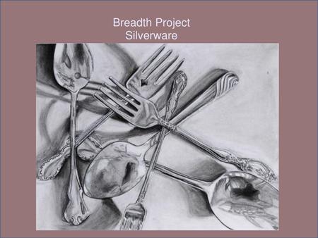 Breadth Project Silverware.