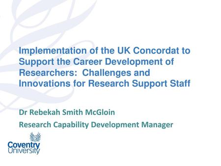 Dr Rebekah Smith McGloin Research Capability Development Manager