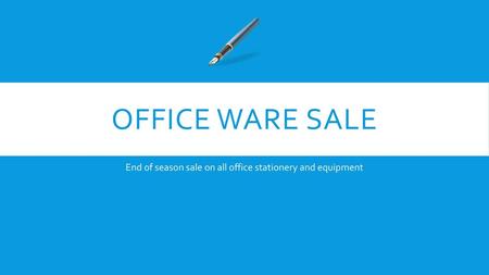 End of season sale on all office stationery and equipment