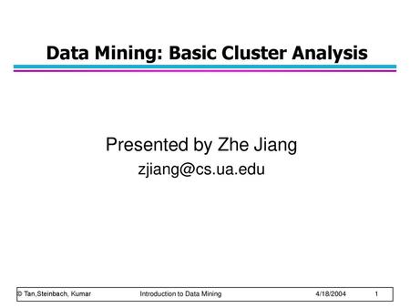 Data Mining: Basic Cluster Analysis