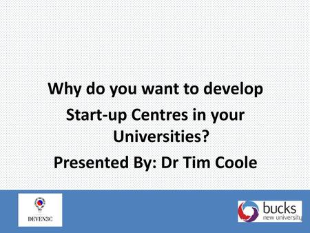 Why do you want to develop Start-up Centres in your Universities?