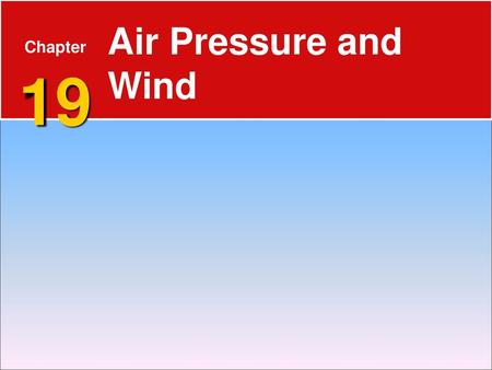 Chapter 19 Air Pressure and Wind Who is Stan Hatfield and Ken Pinzke.