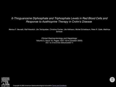 6-Thioguanosine Diphosphate and Triphosphate Levels in Red Blood Cells and Response to Azathioprine Therapy in Crohn’s Disease  Markus F. Neurath, Ralf.