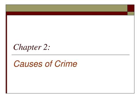 Chapter 2: Causes of Crime.