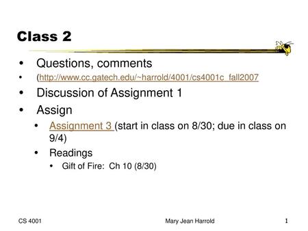 Class 2 Questions, comments Discussion of Assignment 1 Assign