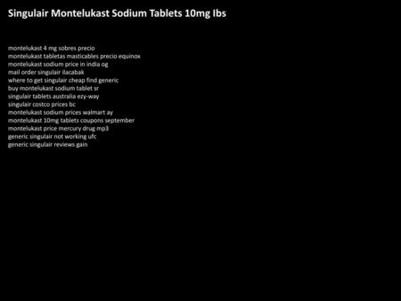 Singulair Montelukast Sodium Tablets 10mg Ibs