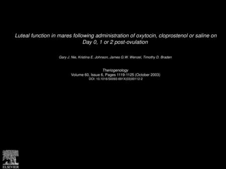 Luteal function in mares following administration of oxytocin, cloprostenol or saline on Day 0, 1 or 2 post-ovulation  Gary J. Nie, Kristina E. Johnson,