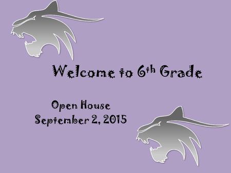 Welcome to 6th Grade Open House September 2, 2015.