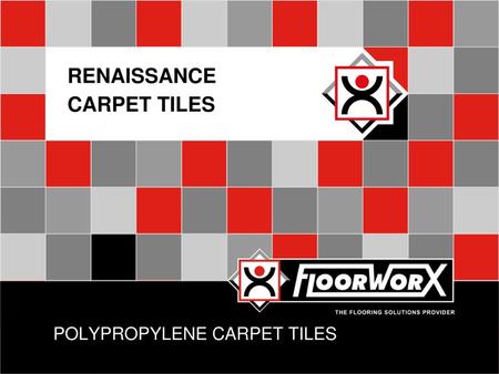 RENAISSANCE CARPET TILES POLYPROPYLENE CARPET TILES.