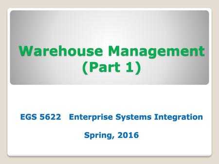 WM Organizational Structure, Master Data, Process Management and Control, and Physical Inventory SAP Implementation.