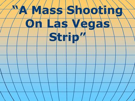 “A Mass Shooting On Las Vegas Strip”