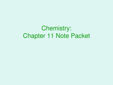 Chemistry: Chapter 11 Note Packet