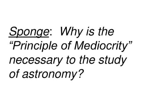 Ancient astronomers believed that the stars were attached to a celestial sphere surrounding the Earth.