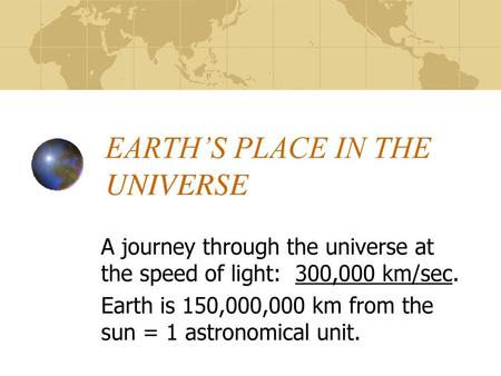 EARTH’S PLACE IN THE UNIVERSE