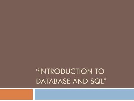 “Introduction To Database and SQL”