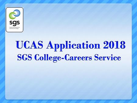 UCAS Application 2018 SGS College-Careers Service