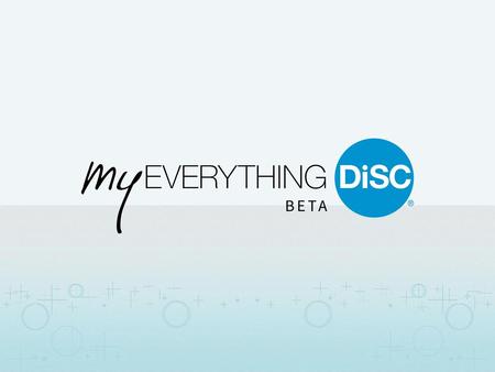 MyEverythingDiSC.com is a personalized learning experience that allows you to gain deeper insights about DiSC and the people you know–anytime, from any.