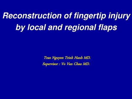 Reconstruction of fingertip injury by local and regional flaps