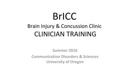 BrICC Brain Injury & Concussion Clinic CLINICIAN TRAINING