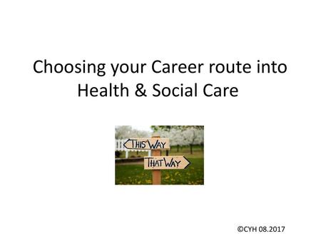 Choosing your Career route into Health & Social Care