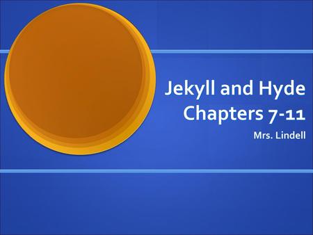 Jekyll and Hyde Chapters 7-11