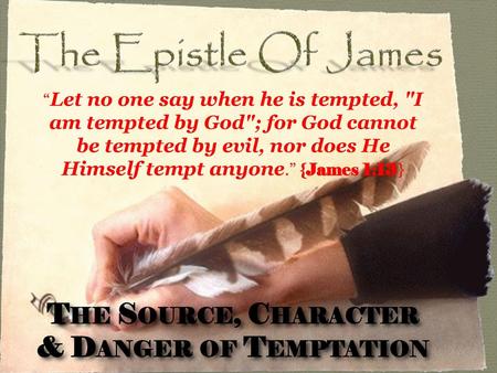 The Source, Character & Danger of Temptation