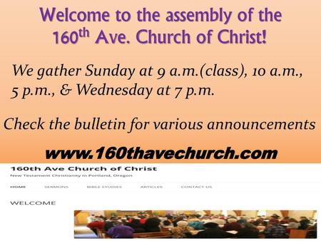 Welcome to the assembly of the 160th Ave. Church of Christ!