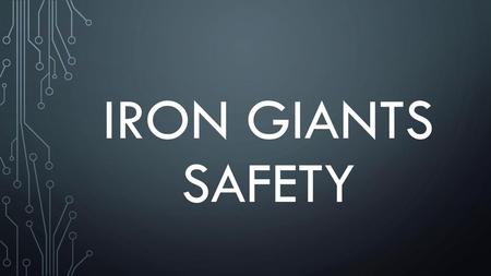 Iron Giants Safety.