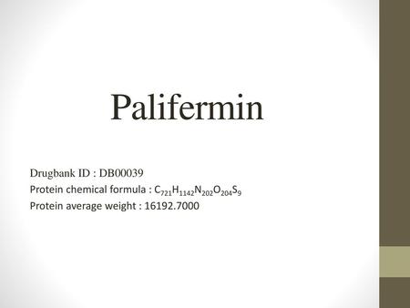 Palifermin Drugbank ID : DB00039