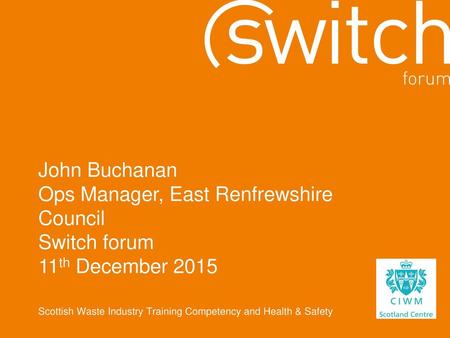 Ops Manager, East Renfrewshire Council Switch forum 11th December 2015