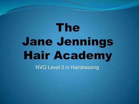 The Jane Jennings Hair Academy