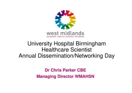 Dr Chris Parker CBE Managing Director WMAHSN