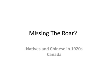 Natives and Chinese in 1920s Canada