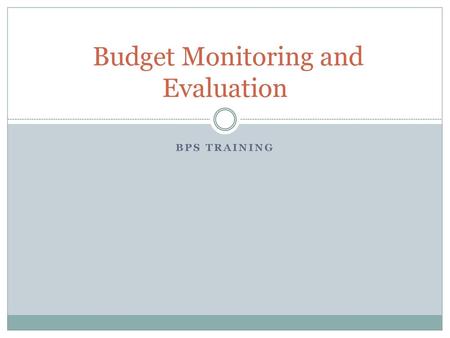 Budget Monitoring and Evaluation