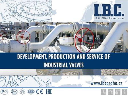 DEVELOPMENT, PRODUCTION AND SERVICE OF INDUSTRIAL VALVES