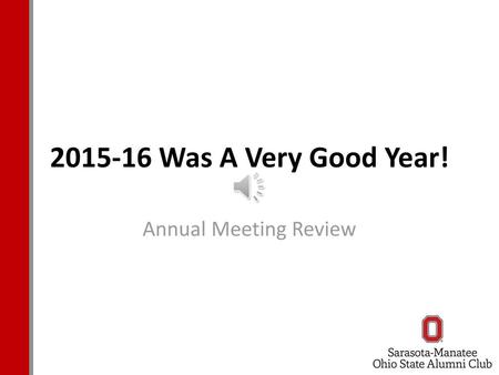 2015-16 Was A Very Good Year! Annual Meeting Review.