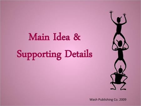 Main Idea & Supporting Details