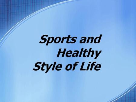 Sports and Healthy Style of Life