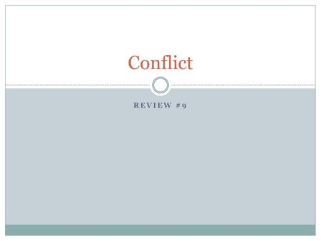 Conflict Review #9.