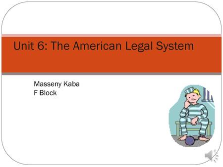 Unit 6: The American Legal System