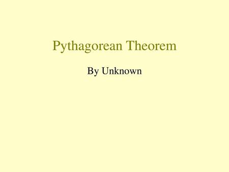 Pythagorean Theorem By Unknown.