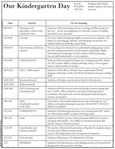 Our Kindergarten Day Recess: 9:55-10:10 2:15-2:30