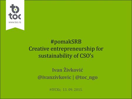 #pomakSRB Creative entrepreneurship for sustainability of CSO's