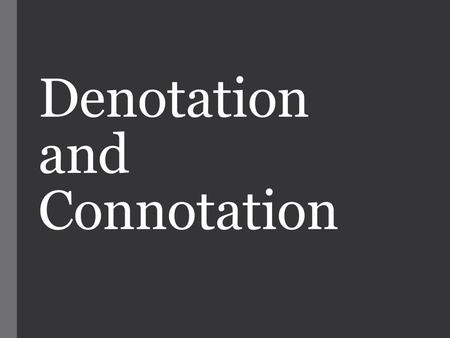 Denotation and Connotation